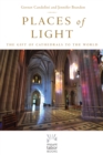 Image for Places of light  : the gift of cathedrals to the world