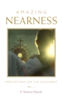 Image for Amazing Nearness : Meditations on the Eucharist