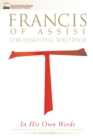 Image for Francis of Assisi In His Own Words - Second Edition: Essential Writings