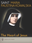 Image for Heart of Jesus: Saint Maria Faustina Kowalska and Saint Pope John Paul II