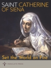 Image for Set the World on Fire: Saint Catherine of Siena and Saint Padre Pio