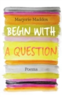 Image for Begin with a Question
