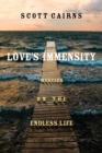 Image for Love&#39;s Immensity : Mystics on the Endless Life