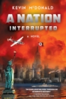 Image for A Nation Interrupted : An Alternate History Novel