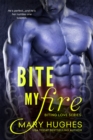 Image for Bite My Fire