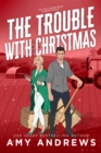 Image for Trouble With Christmas