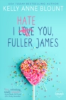 Image for I Hate You, Fuller James