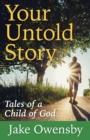 Image for Your untold story: tales of a child of God