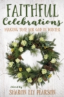 Image for Faithful Celebrations : Making Time for God in Winter