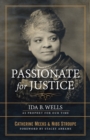 Image for Passionate for justice: Ida B. Wells as prophet for our time