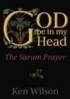 Image for God Be in My Head: The Sarum Prayer