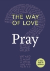 Image for The Way of Love : Pray