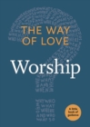 Image for Way of Love: Worship: A Little Book of Guidance.
