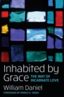 Image for Inhabited by Grace : The Way of Incarnate Love