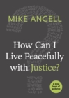 Image for How can I live peacefully with justice: a little book of guidance