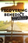 Image for Recovering Benedict: twelve-step living and the Rule of Benedict