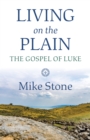 Image for Living on the plain: the Gospel of Luke