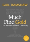 Image for Much fine gold  : the revised common lectionary