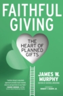 Image for Faithful giving  : the heart of planned gifts