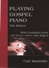 Image for Playing Gospel Piano: The Basics : With Examples from Lift Every Voice and Sing II