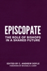 Image for Episcopate  : the role of bishops in a shared future