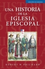 Image for Una historia de la Iglesia Episcopal  : ediciâon en espaänol