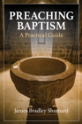 Image for Preaching baptism  : a practical guide