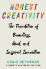 Image for Honest Creativity : The Foundations of Boundless, Good, and Inspired Innovation