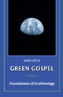 Image for Green Gospel : Foundations of Environmental Theology