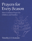 Image for Prayers for Every Season : More Common Prayer for Children and Families