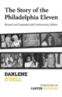 Image for The Story of the Philadelphia Eleven : Revised and Expanded 50th Anniversary Edition