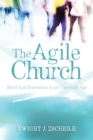 Image for The Agile Church : Spirit-Led Innovation in an Uncertain Age