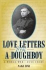 Image for Love Letters From A Doughboy: A World War I Love Story