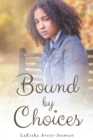 Image for Bound by Choices