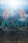 Image for The Road: A Journey Into The Mind Of A Believer