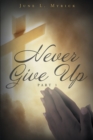 Image for Never Give Up: Part 1