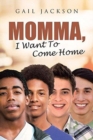 Image for Momma, I Want To Come Home