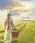 Image for Golden Memories: A Timeless Story of First Love and Enduring Friendship