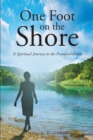 Image for One Foot on the Shore...A Spiritual Journey to the Promised Land