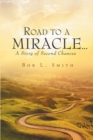 Image for Road to a Miracle, a Story of Second Chances