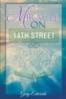 Image for Miracle On 14th Street And The Man Who Walks By Faith