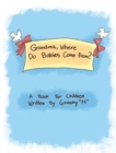 Image for Grandma, Where Do Babies Come From?