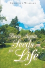 Image for Born Again : Seeds For Life
