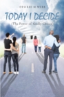 Image for TODAY I DECIDE: (The Power of Godly Choice)