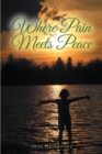 Image for Where Pain Meets Peace