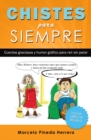 Image for Chistes Para Siempre : Cuentos Graciosos Y Humor Grafico Para Reir Sin Parar