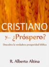 Image for Cristiano Y... ?Prospero? : Descubra La Verdadera Prosperidad Biblica