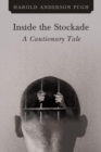 Image for Inside the Stockade a Cautionary Tale