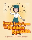 Image for Lunch Lady Lynn and the Golden Spatula