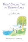 Image for Bella&#39;s Special Trip to Willows Lake